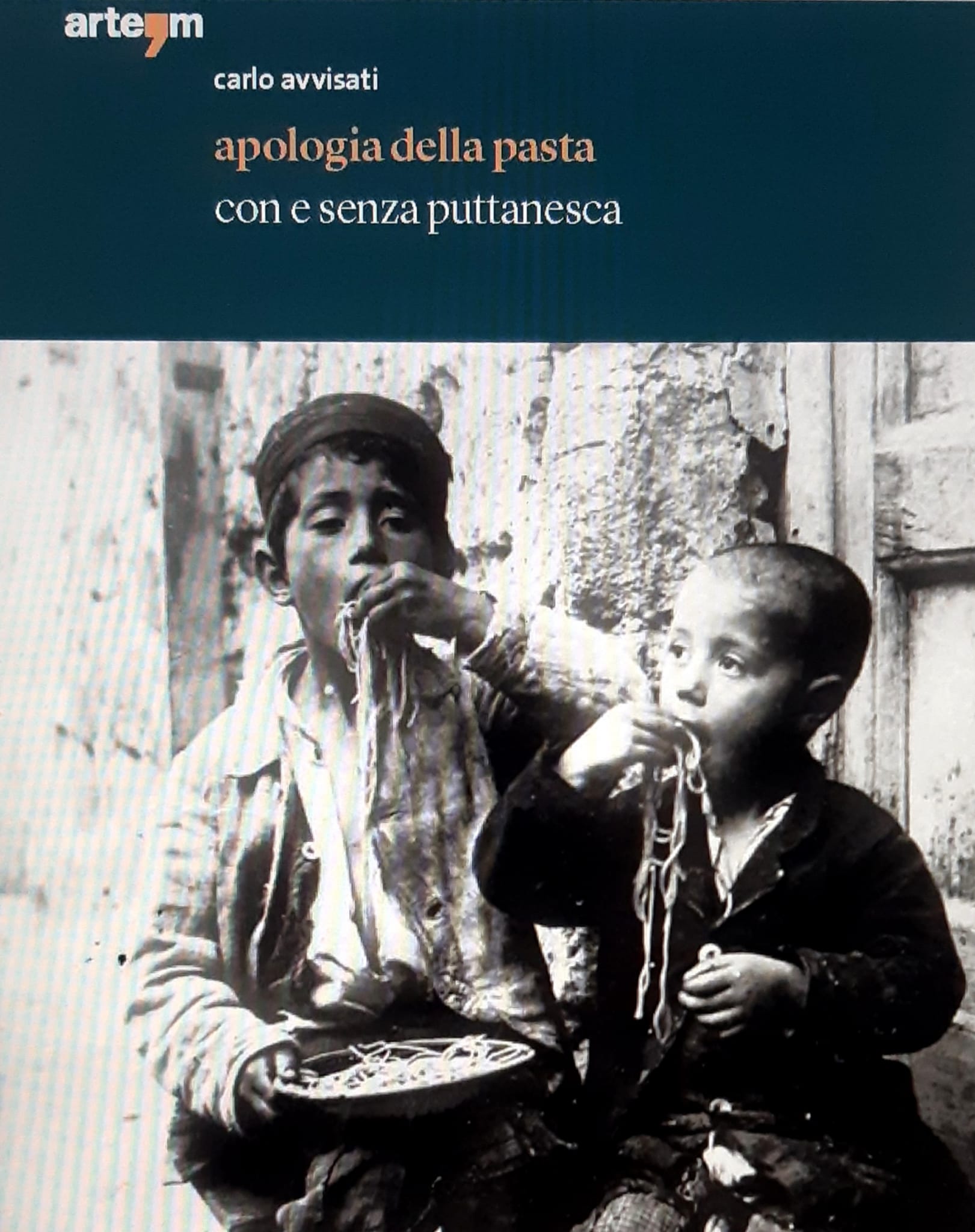 CARLO AVVISATI, "Apologia della Pasta"