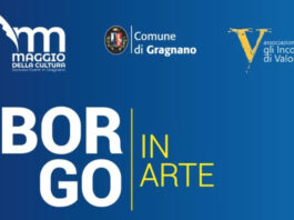 A Gragnano “Borgo in Arte”: dal 26 al 28 maggio artisti, opere, musicisti e associazioni