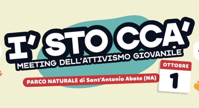 A Sant’Antonio Abate torna “I’ sto cca’ - Meeting dell’attivismo giovanile”: appuntamento il 1 ottobre A Sant’Antonio Abate torna “I’ sto cca’ - Meeting dell’attivismo giovanile”: appuntamento il 1 ottobre