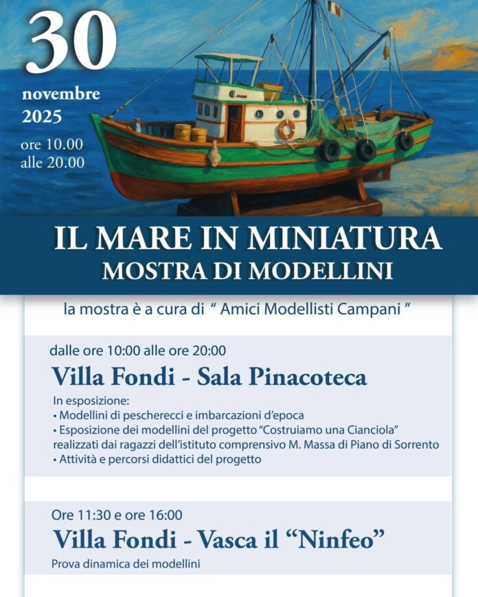 Piano di Sorrento, a Villa Fondi arriva “Il mare in miniatura”: una giornata tra arte, tradizione e modellismo