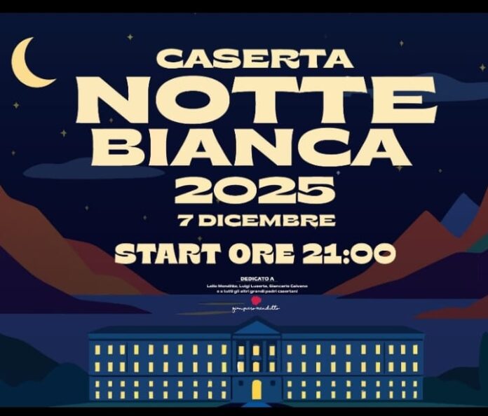Caserta, musica e spettacoli per la Notte Bianca 2025